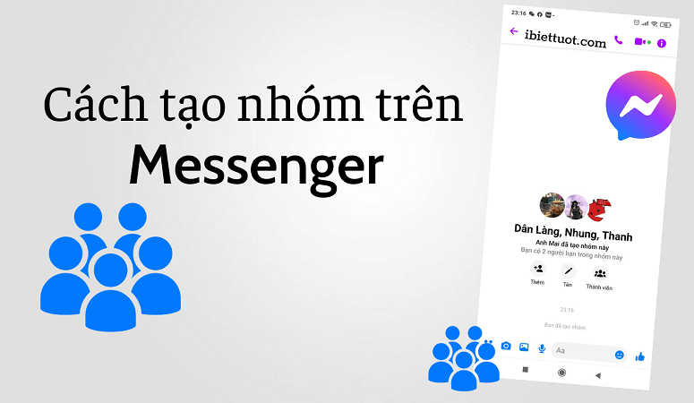 Cách tạo nhóm chat trên Messenger mới nhất 2022
